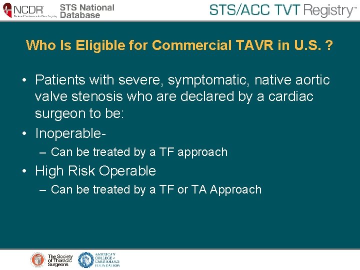 Who Is Eligible for Commercial TAVR in U. S. ? • Patients with severe, Who Is Eligible for Commercial TAVR in U. S. ? • Patients with severe,