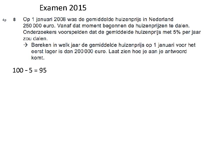 Examen 2015 100 – 5 = 95 