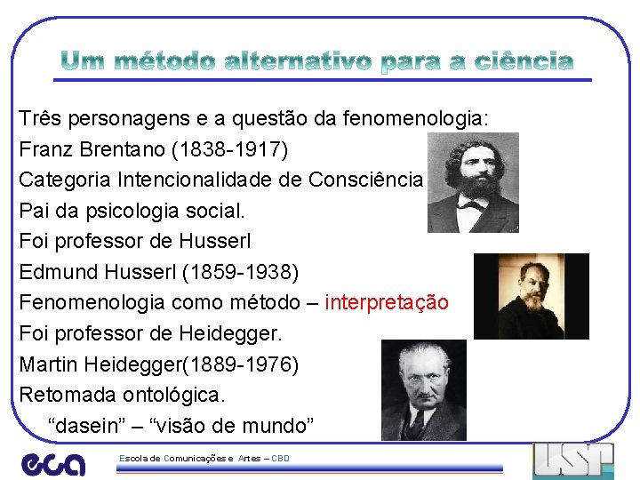 Três personagens e a questão da fenomenologia: Franz Brentano (1838 -1917) Categoria Intencionalidade de