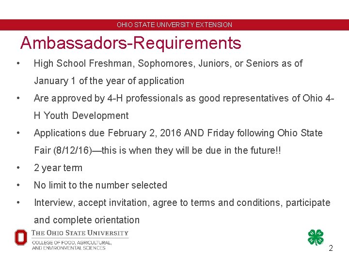 OHIO STATE UNIVERSITY EXTENSION Ambassadors-Requirements • High School Freshman, Sophomores, Juniors, or Seniors as