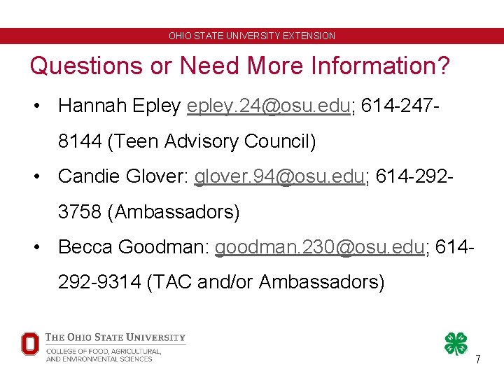 OHIO STATE UNIVERSITY EXTENSION Questions or Need More Information? • Hannah Epley epley. 24@osu.