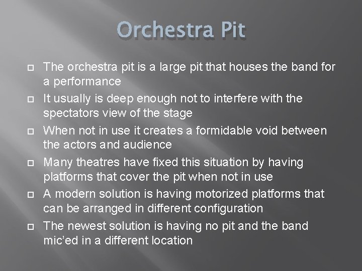 Orchestra Pit The orchestra pit is a large pit that houses the band for