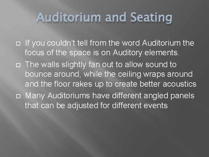 Auditorium and Seating If you couldn’t tell from the word Auditorium the focus of