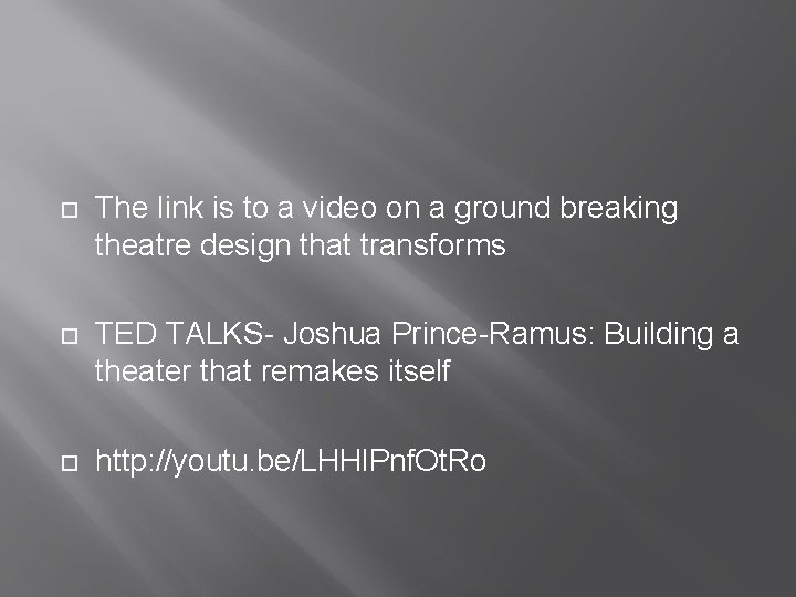  The link is to a video on a ground breaking theatre design that