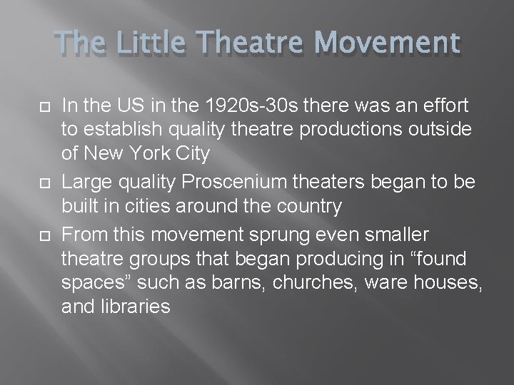 The Little Theatre Movement In the US in the 1920 s-30 s there was