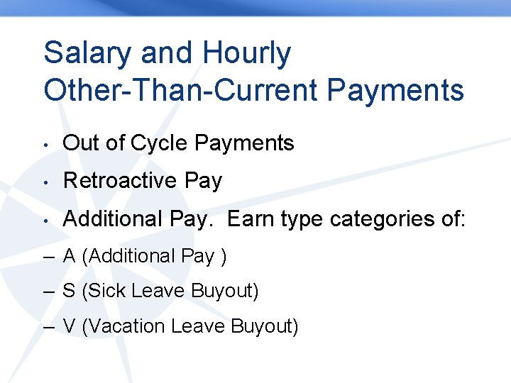 Salary and Hourly Other-Than-Current Payments • Out of Cycle Payments • Retroactive Pay •