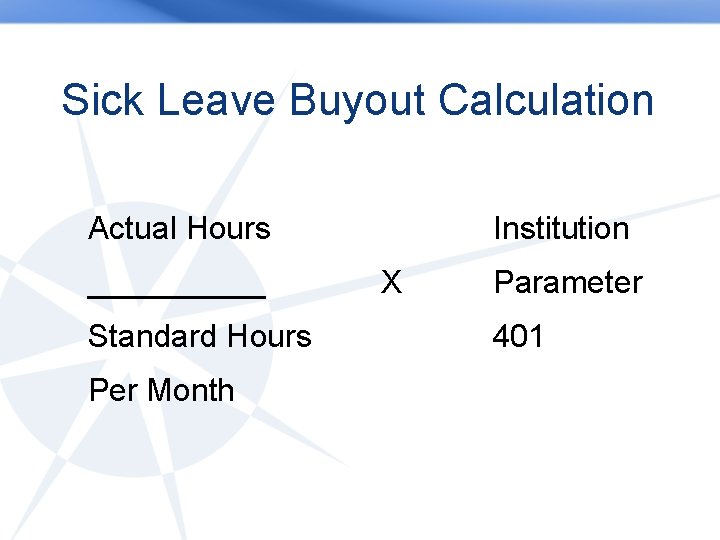 Sick Leave Buyout Calculation Actual Hours _____ Standard Hours Per Month Institution X Parameter