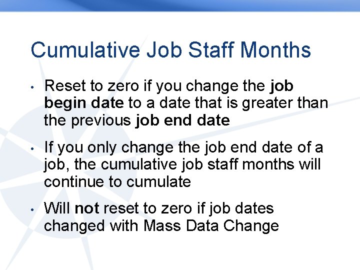 Cumulative Job Staff Months • Reset to zero if you change the job begin