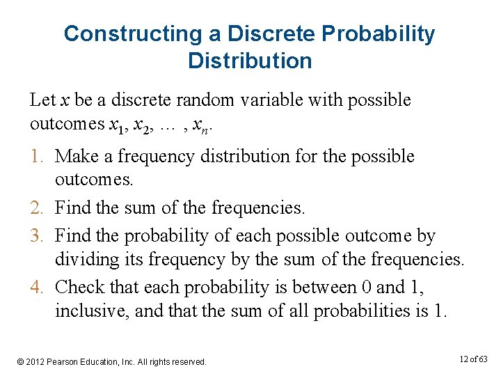 Constructing a Discrete Probability Distribution Let x be a discrete random variable with possible