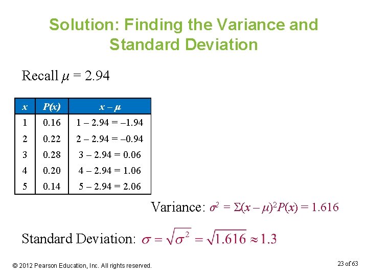 Solution: Finding the Variance and Standard Deviation Recall μ = 2. 94 x P(x)