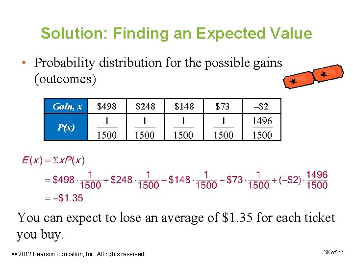 Solution: Finding an Expected Value • Probability distribution for the possible gains (outcomes) Gain,