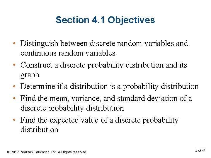 Section 4. 1 Objectives • Distinguish between discrete random variables and continuous random variables