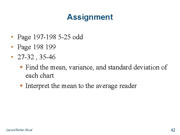 Assignment • Page 197 -198 5 -25 odd • Page 198 199 • 27