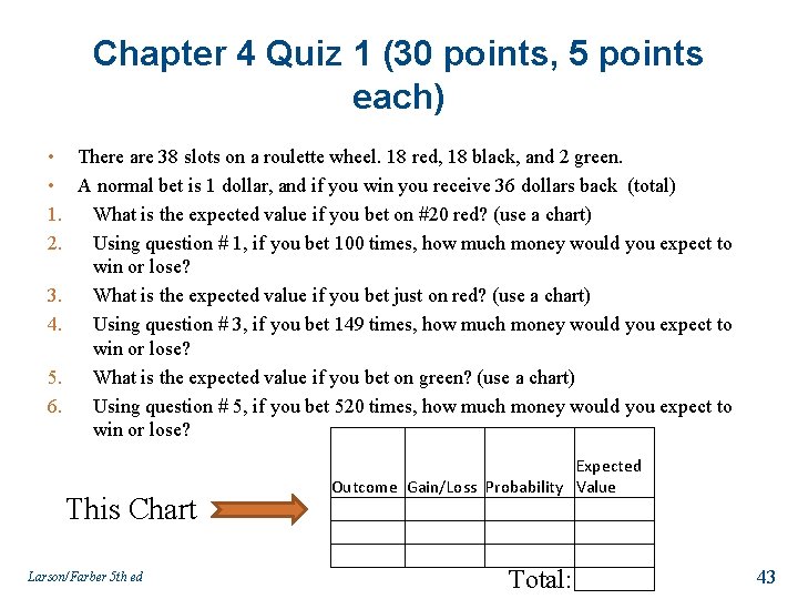 Chapter 4 Quiz 1 (30 points, 5 points each) • There are 38 slots