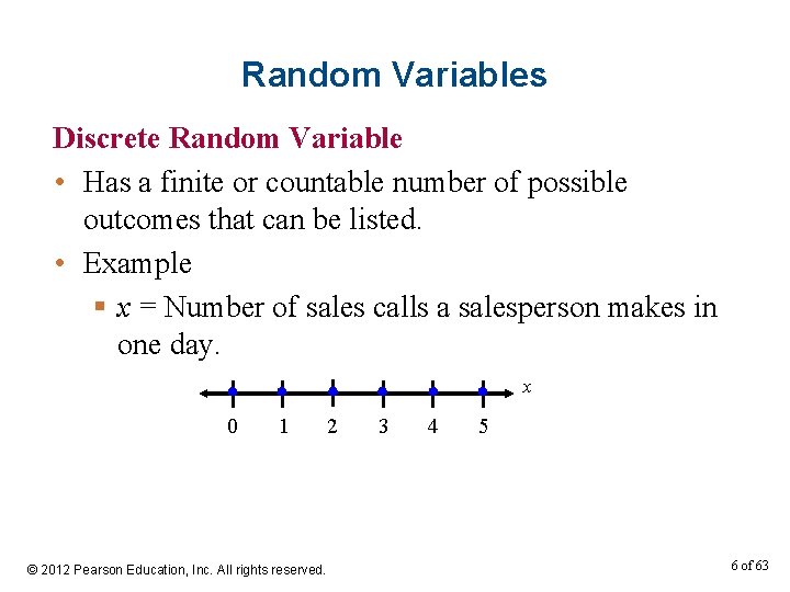 Random Variables Discrete Random Variable • Has a finite or countable number of possible