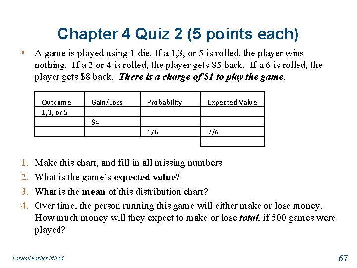 Chapter 4 Quiz 2 (5 points each) • A game is played using 1