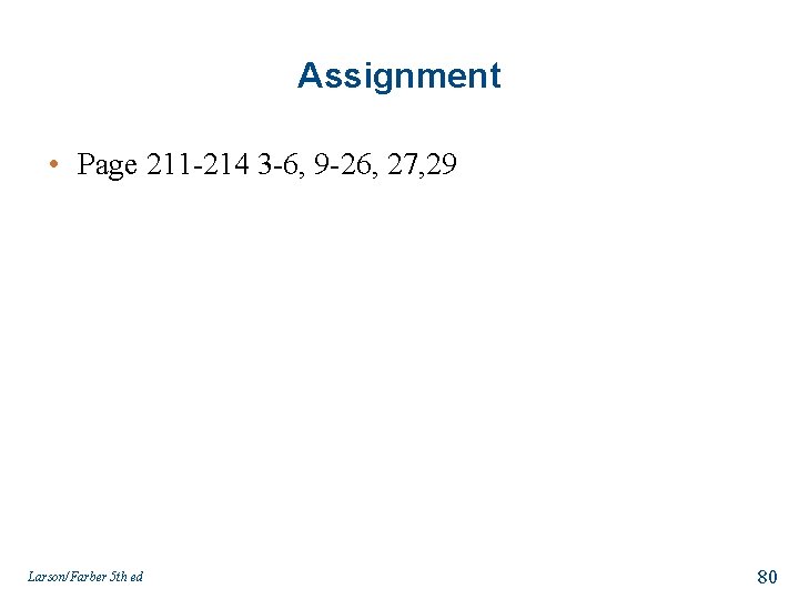 Assignment • Page 211 -214 3 -6, 9 -26, 27, 29 Larson/Farber 5 th