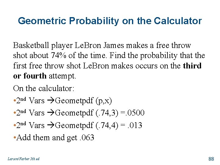 Geometric Probability on the Calculator Basketball player Le. Bron James makes a free throw