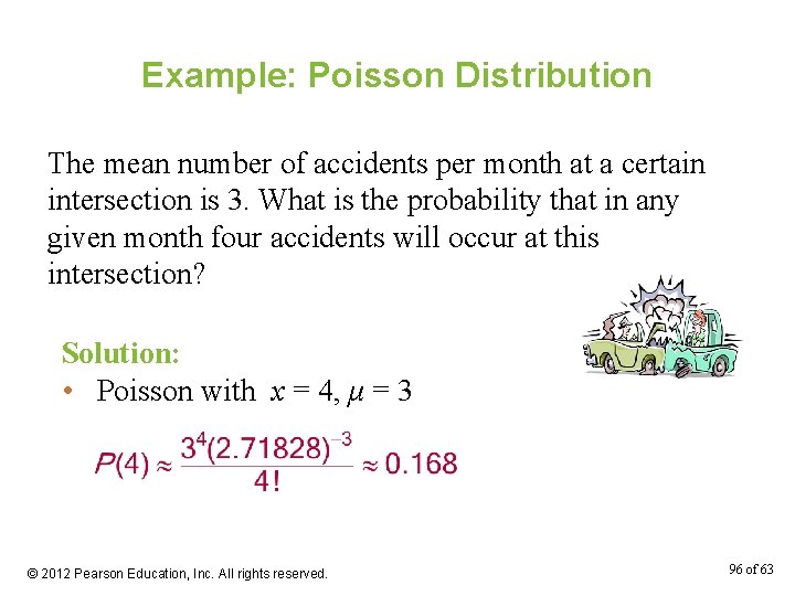 Example: Poisson Distribution The mean number of accidents per month at a certain intersection