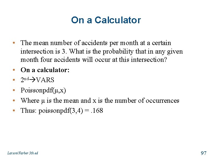 On a Calculator • The mean number of accidents per month at a certain