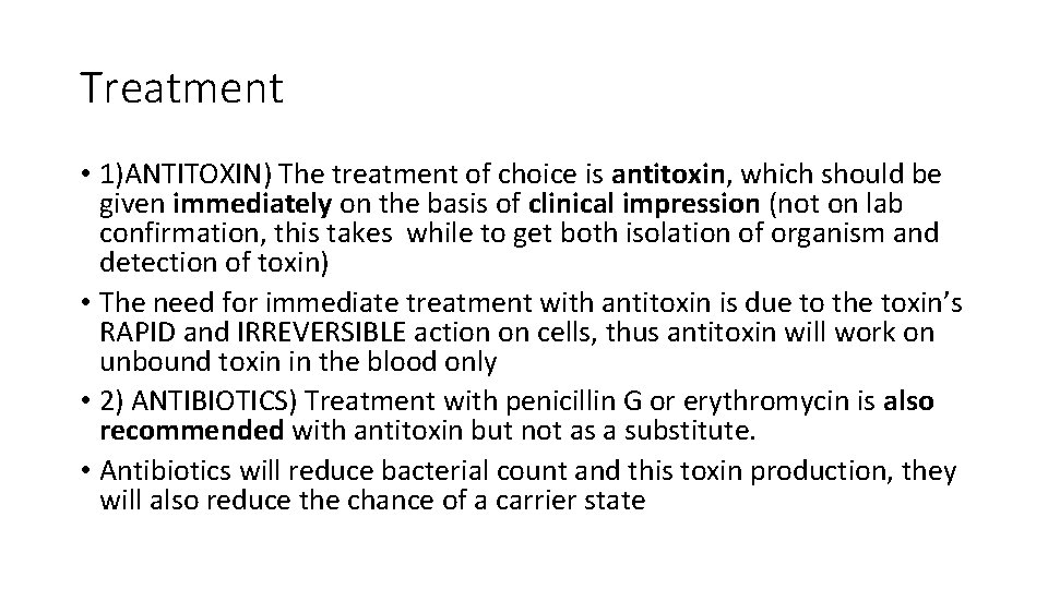 Treatment • 1)ANTITOXIN) The treatment of choice is antitoxin, which should be given immediately
