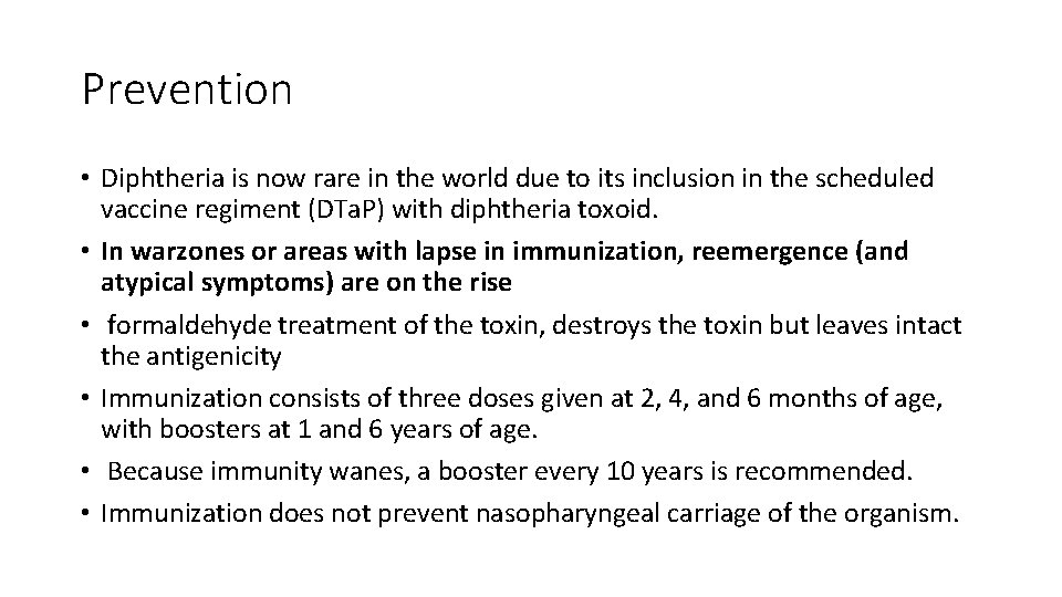 Prevention • Diphtheria is now rare in the world due to its inclusion in