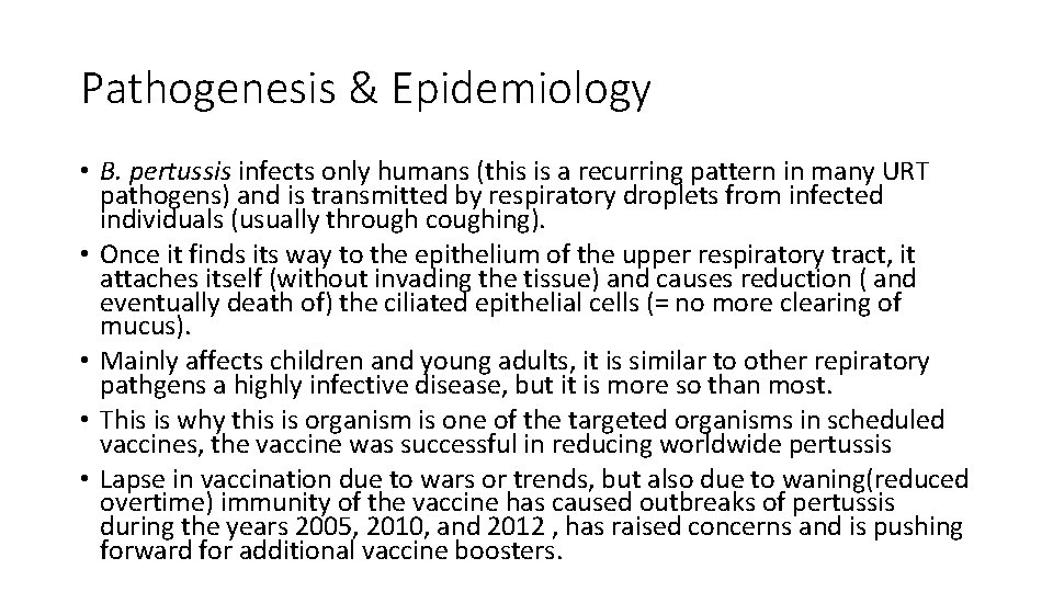 Pathogenesis & Epidemiology • B. pertussis infects only humans (this is a recurring pattern