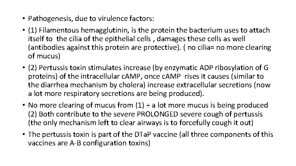  • Pathogenesis, due to virulence factors: • (1) Filamentous hemagglutinin, is the protein