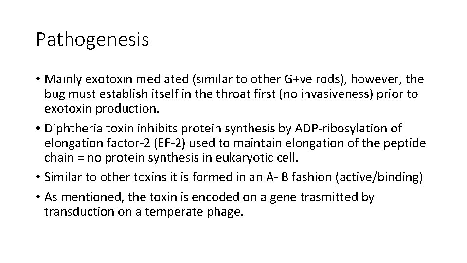 Pathogenesis • Mainly exotoxin mediated (similar to other G+ve rods), however, the bug must