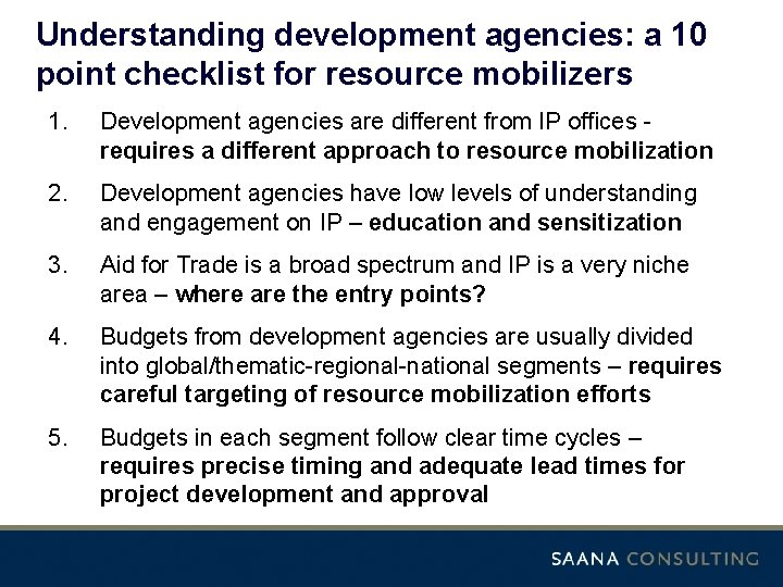 Understanding development agencies: a 10 point checklist for resource mobilizers 1. Development agencies are