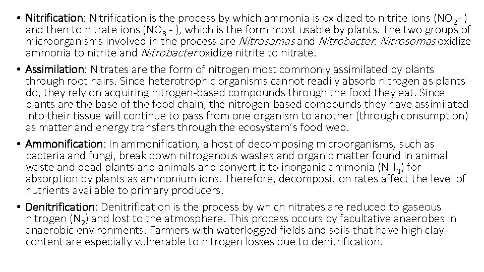  • Nitrification: Nitrification is the process by which ammonia is oxidized to nitrite