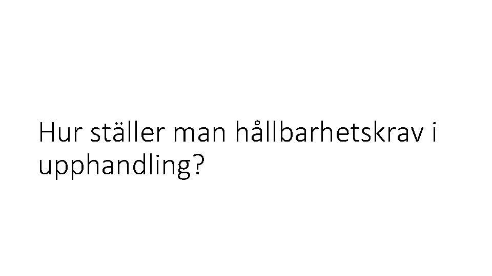 Hur ställer man hållbarhetskrav i upphandling? 