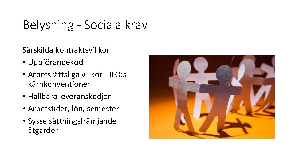 Belysning - Sociala krav Särskilda kontraktsvillkor • Uppförandekod • Arbetsrättsliga villkor - ILO: s