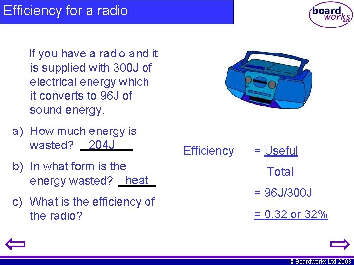 Efficiency for a radio If you have a radio and it is supplied with