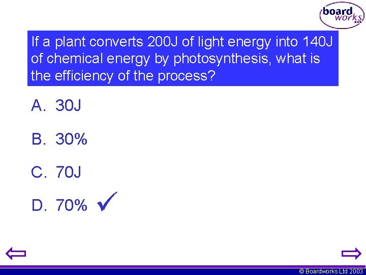 If a plant converts 200 J of light energy into 140 J of chemical