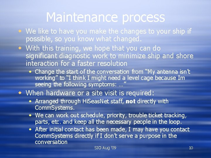 Maintenance process w We like to have you make the changes to your ship