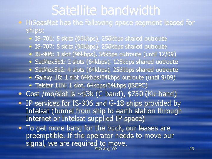 Satellite bandwidth w Hi. Seas. Net has the following space segment leased for ships: