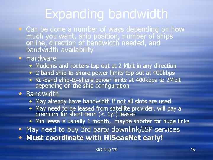 Expanding bandwidth w Can be done a number of ways depending on how much