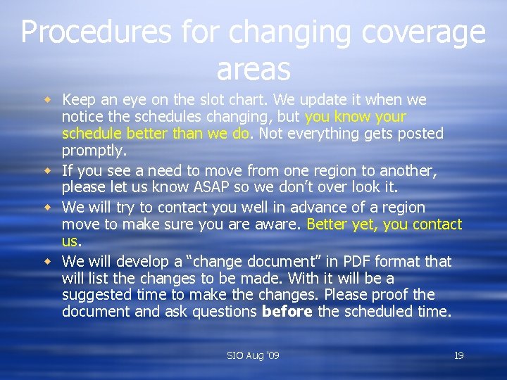 Procedures for changing coverage areas w Keep an eye on the slot chart. We