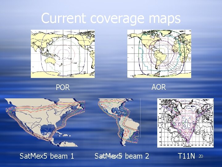 Current coverage maps AOR POR Sat. Mex 5 beam 1 SIO Aug '09 beam