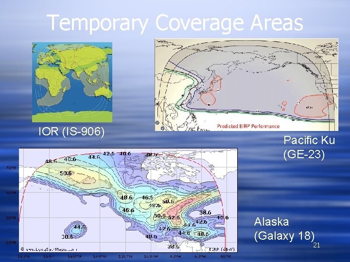 Temporary Coverage Areas IOR (IS-906) Pacific Ku (GE-23) SIO Aug '09 Alaska (Galaxy 18)