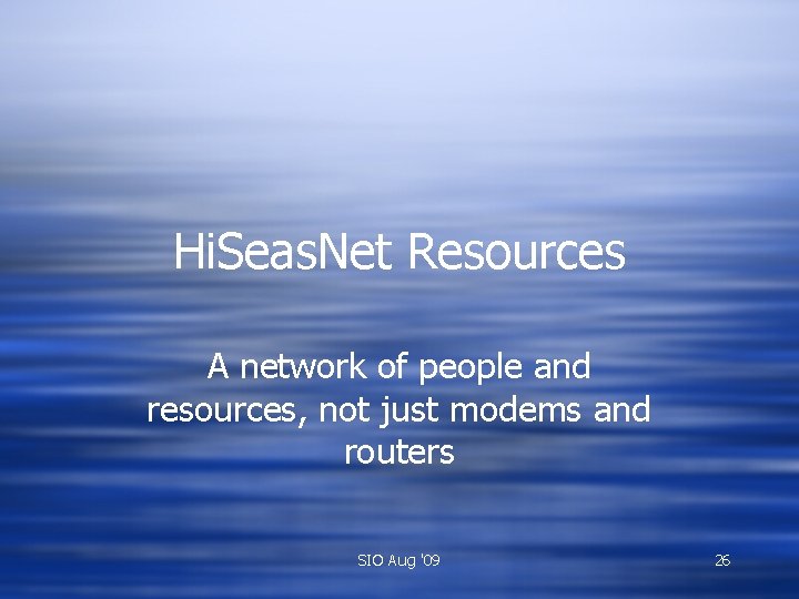 Hi. Seas. Net Resources A network of people and resources, not just modems and