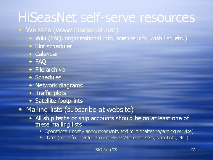 Hi. Seas. Net self-serve resources w Website (www. hiseasnet. net) w w w w