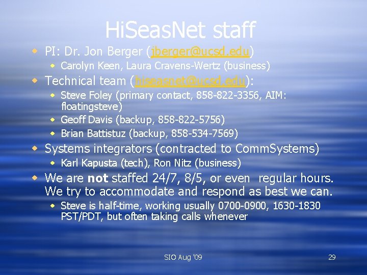 Hi. Seas. Net staff w PI: Dr. Jon Berger (jberger@ucsd. edu) w Carolyn Keen,
