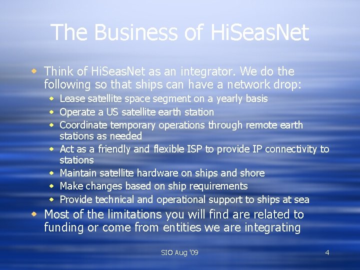 The Business of Hi. Seas. Net w Think of Hi. Seas. Net as an