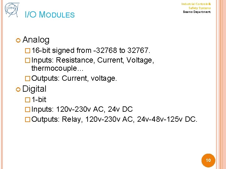 I/O MODULES Industrial Controls & Safety Systems Beams Department Analog � 16 -bit signed