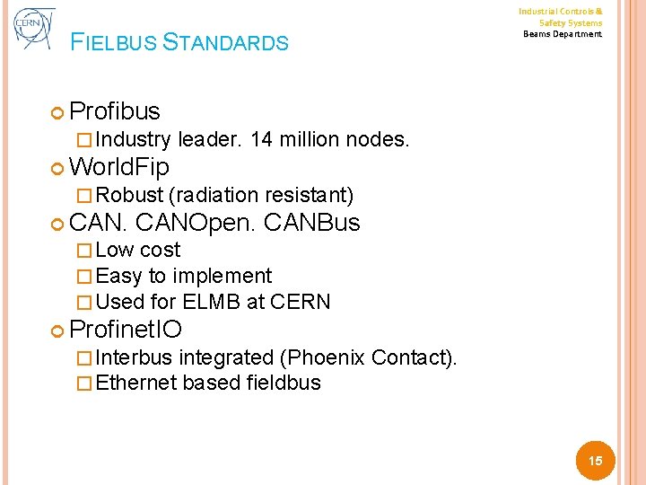 FIELBUS STANDARDS Industrial Controls & Safety Systems Beams Department Profibus � Industry leader. 14