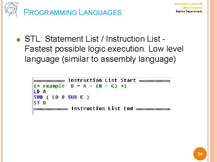 PROGRAMMING LANGUAGES n Industrial Controls & Safety Systems Beams Department STL: Statement List /