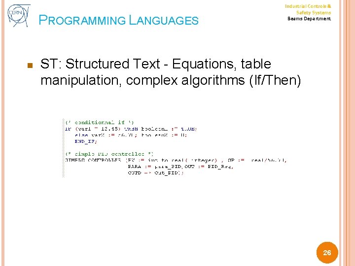 PROGRAMMING LANGUAGES n Industrial Controls & Safety Systems Beams Department ST: Structured Text -