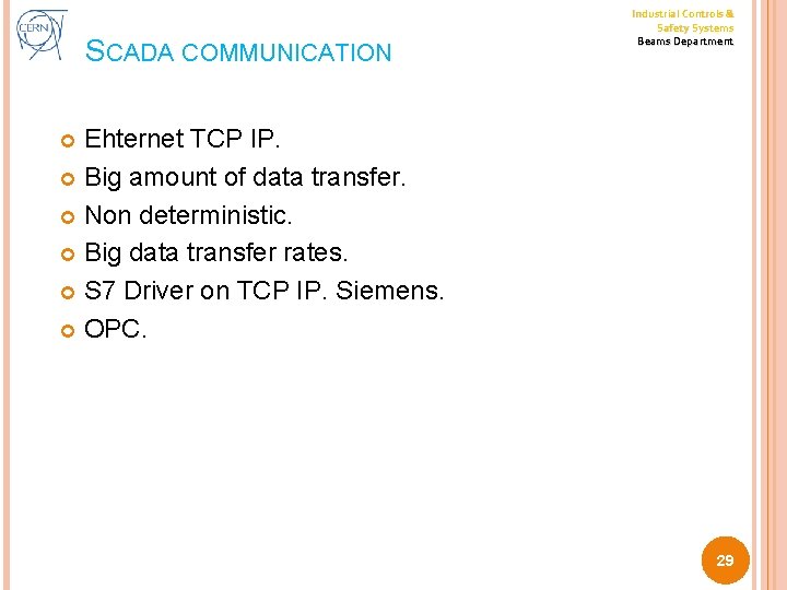 SCADA COMMUNICATION Industrial Controls & Safety Systems Beams Department Ehternet TCP IP. Big amount